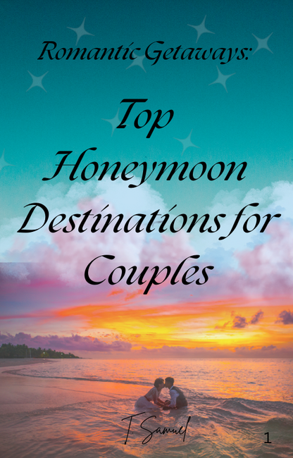 Romantic Getaways: Top  Honeymoon Destinations for Couples